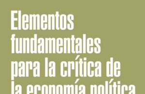 El método dialéctico materialista de Karl Marx – Los Grundrisse
