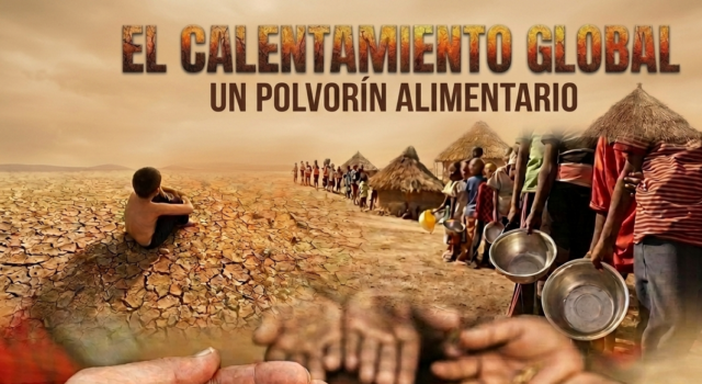 Calentamiento Global: Un polvorín alimentario
